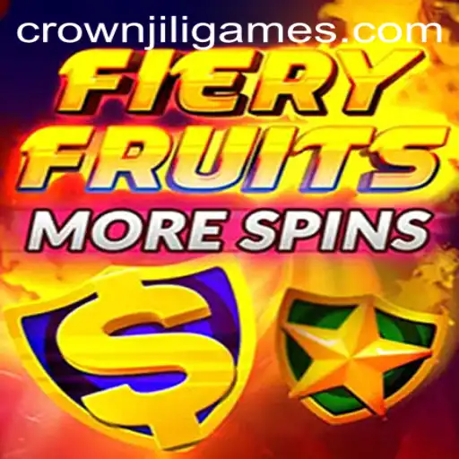 FieryFruitsMoreSpins: A New Spin on Gaming with CrownJILI