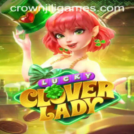 Exploring the Enchanting World of LuckyCloverLady: A Comprehensive Guide to the CrownJILI Experience
