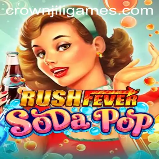 Dive into the Adventure of 'RushFeverSodaPop': A CrownJILI Experience